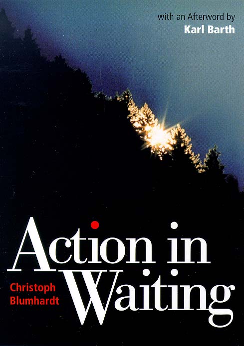 Action In Waiting By Karl Barth Christoph Blumhardt (Paperback)