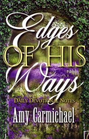 Edges Of His Ways By Amy Carmichael (Paperback) 9780875080628