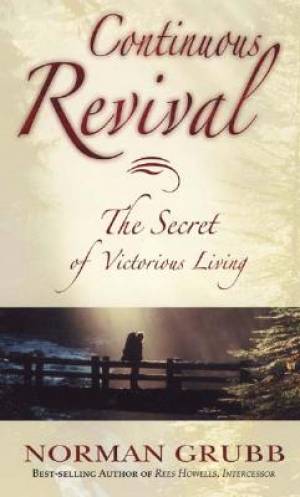 Continuous Revival The Secret Of Victorious Living