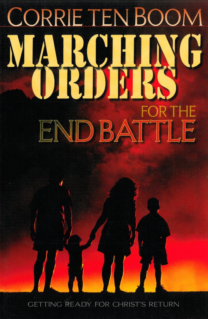 Marching Orders For The End Battle By Corrie Ten Boom (Paperback)