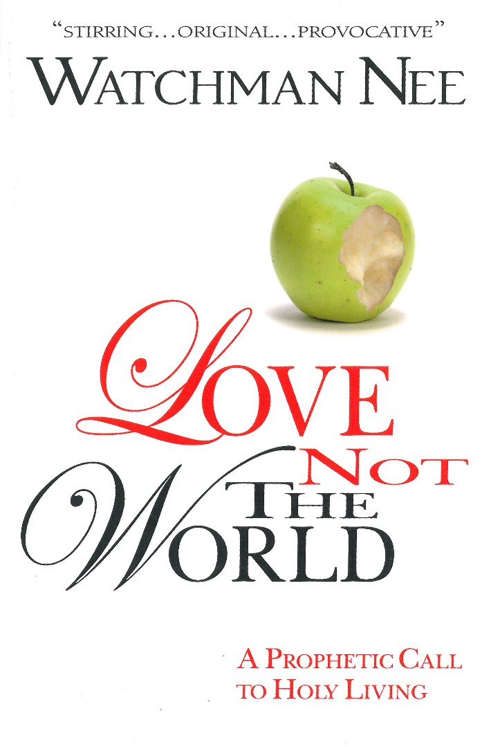 Love Not The World By Watchman Nee (Paperback) 9780875087870