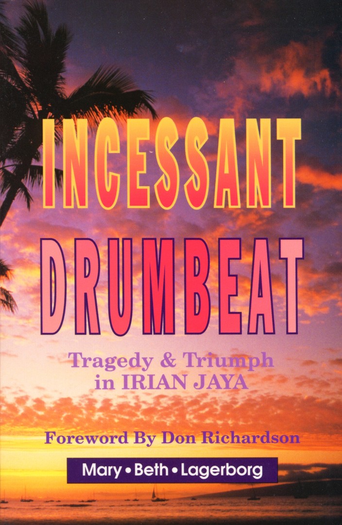 Incessant Drumbeat- Tragedy & Triumph By Lagerborg Mary Beth