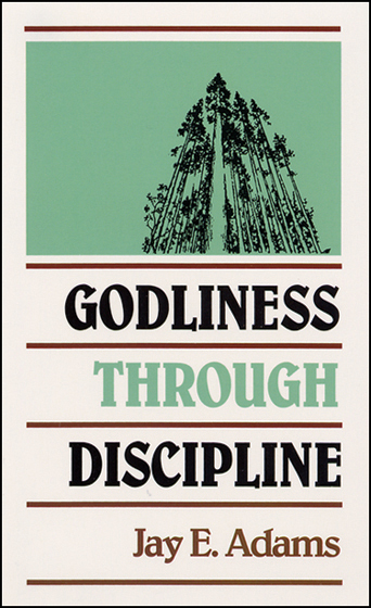 Godliness Through Discipline By J E Adams (Hardback) 9780875520216