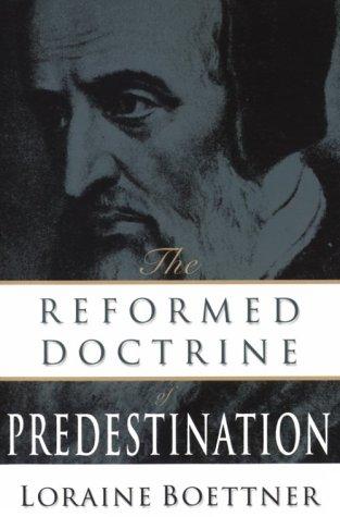 Reformed Doctrine of Predestination By Loraine Boettner (Paperback)