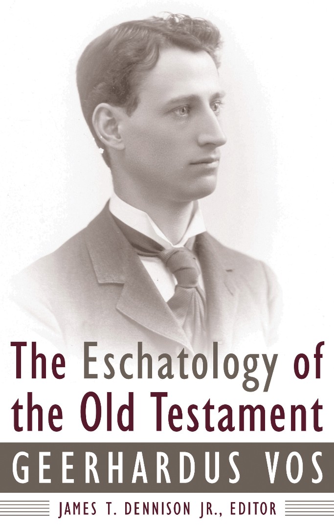 Eschatology Of The Old Testament By G Vos (Paperback) 9780875521817