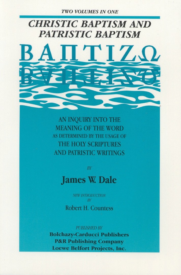 Christic Baptism And Patristic Baptism By James W Dale (Paperback)