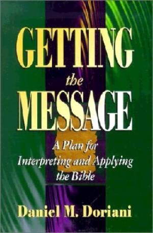 Getting The Message By Daniel M Doriani (Paperback) 9780875522388