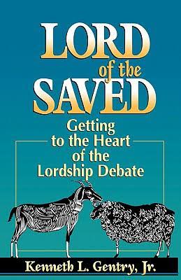 Lord Of The Saved By Kenneth L Gentry (Paperback) 9780875522654