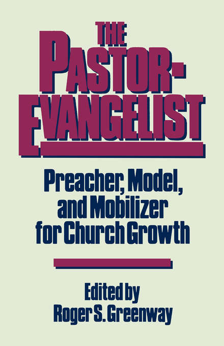 The Pastor-Evangelist Preacher Model and Mobilizer for Church Growt