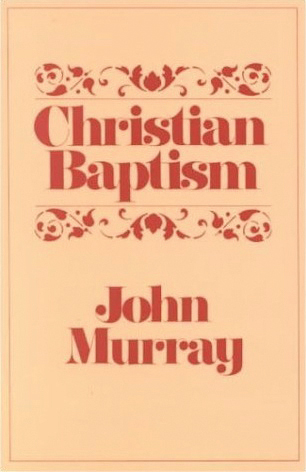 Christian Baptism By John Murray (Paperback) 9780875523439