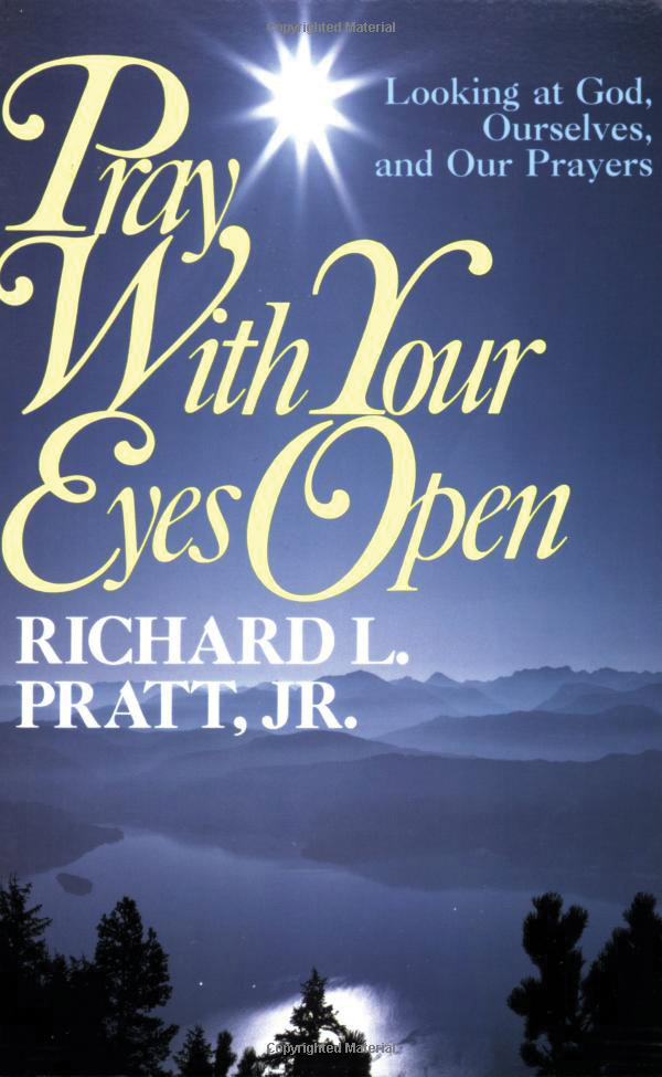 Pray with Your Eyes Open By Richard L Pratt (Paperback) 9780875523781