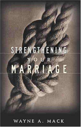 Strengthening Your Marriage By Wayne A Mack (Paperback) 9780875523859