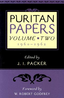 Puritan Papers Vol 2 1960-1962 By Packer J I (Paperback) 9780875524672