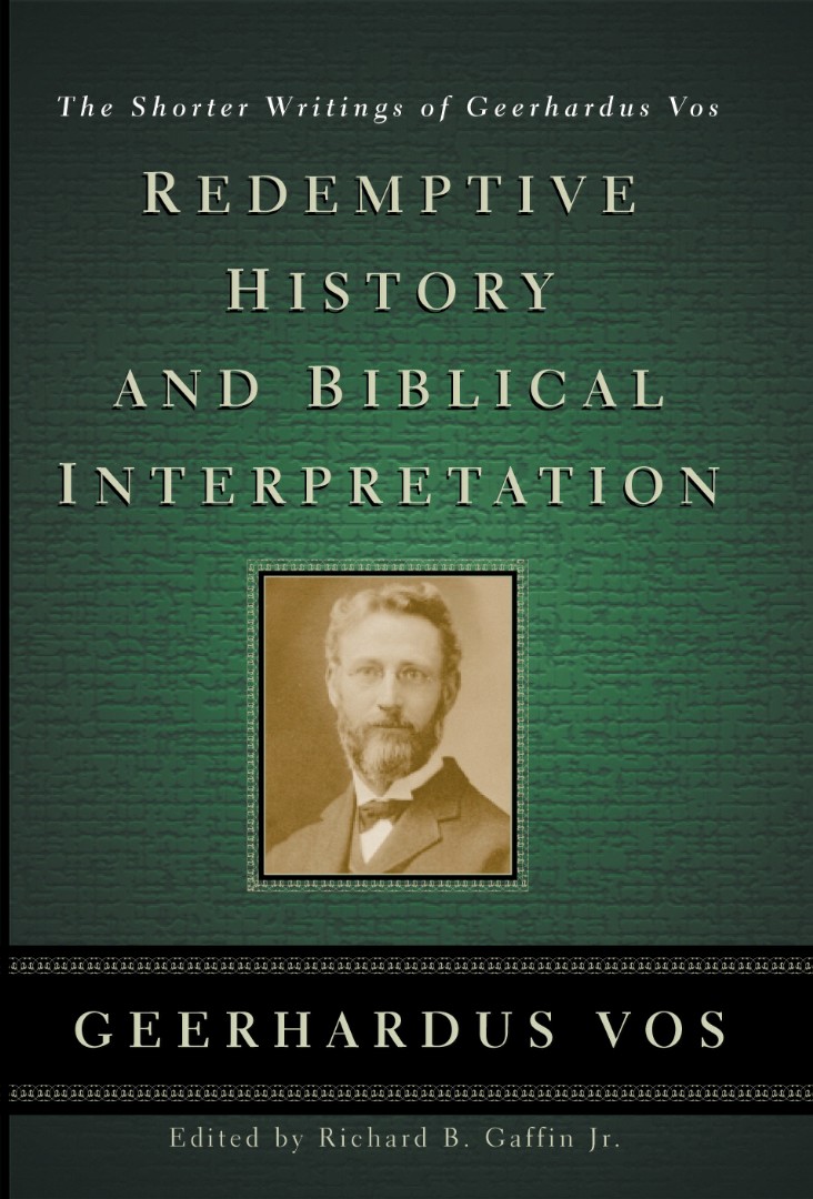 Redemptive History And Biblical Interpre By Geerhardus Vos (Hardback)