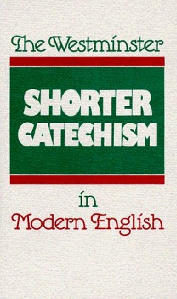 The Westminster Shorter Catechism in Modern English (Paperback)