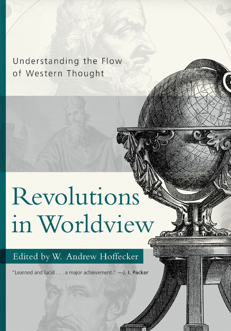 Revolutions In Worldview By Andrew Hoffecker (Paperback) 9780875525730