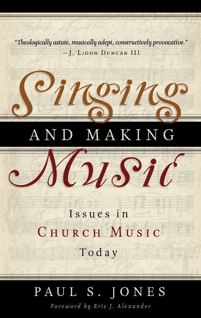 Singing And Making Music By Paul S Jones (Paperback) 9780875526171