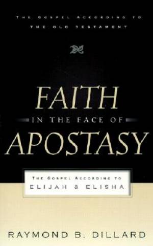 Faith In The Face Of Apostacy By Raymond B Dillard (Paperback)