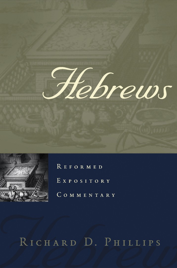 Hebrews Reformed Expository Commentary By Richard D Phillips