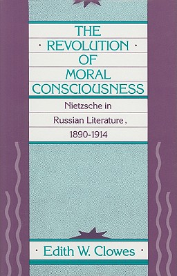 Revolution of Moral Consciousness By Edith W Clowes (Hardback)