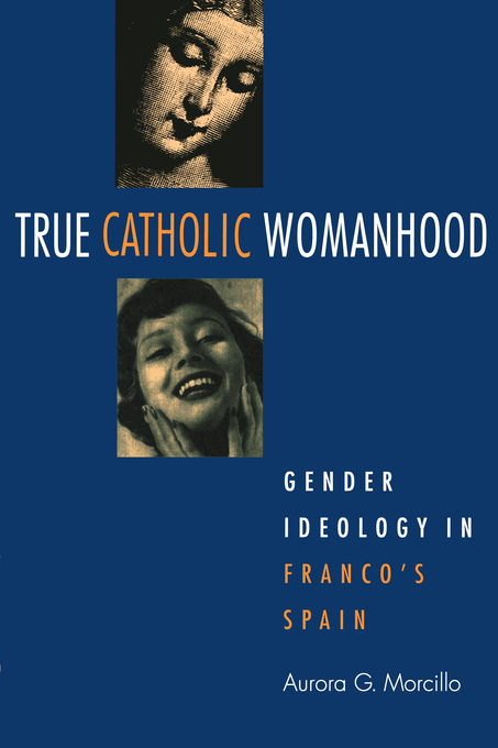 True Catholic Womanhood By Aurora Morcillo (Paperback) 9780875809977