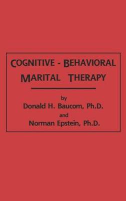 Cognitive-behavioral Marital Therapy By Donald H Baucom Norman Epstein