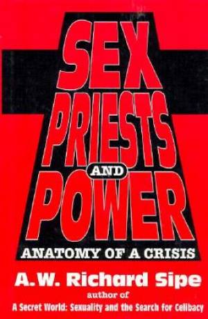 Sex Priests and Power By A W Richard Sipe (Hardback) 9780876307694