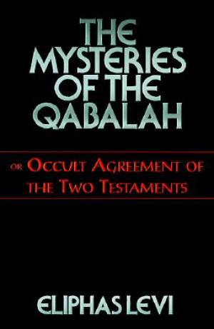 The Mysteries of the Qabalah By Eliphas Levi (Paperback) 9780877289401