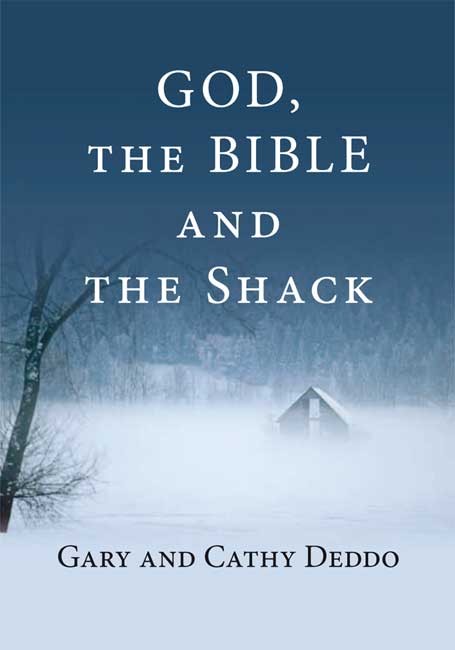 God the Bible and the Shack By Gary & Cathy Deddo (Paperback)