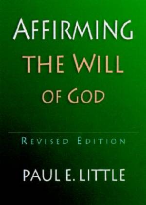 Affirming The Will Of God By Paul E Little (Paperback) 9780877840527