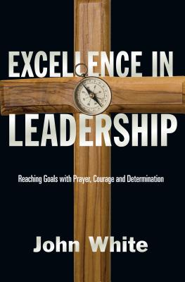 Excellence in Leadership By White John (Paperback) 9780877845706