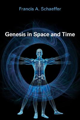 Genesis In Space And Time By Francis Schaeffer (Paperback)