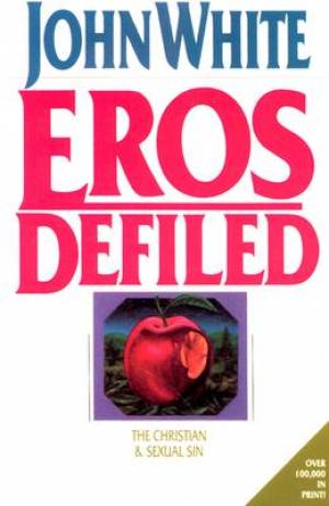 Eros defiled By John White (Paperback) 9780877847816