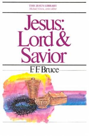 Jesus Lord and Savior By F F Bruce (Paperback) 9780877849322