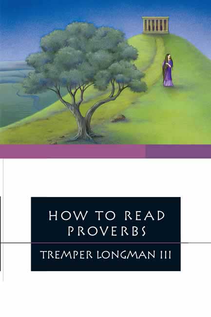 How to Read Proverbs By Tremper Longman (Paperback) 9780877849421