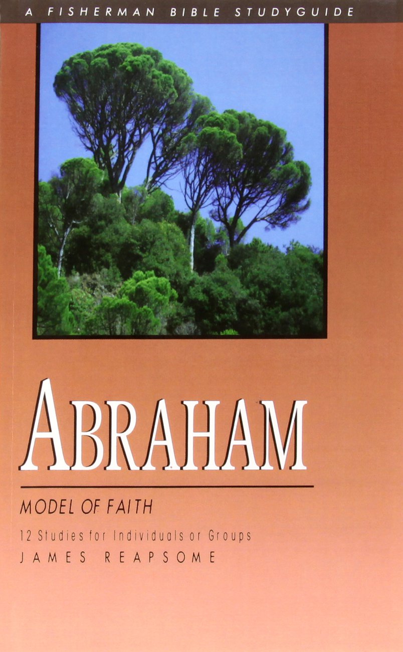 Abraham Model of Faith By James Reapsome (Paperback) 9780877880035