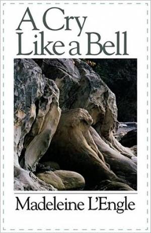 Cry Like A Bell By Madeleine L'Engle (Paperback) 9780877881483