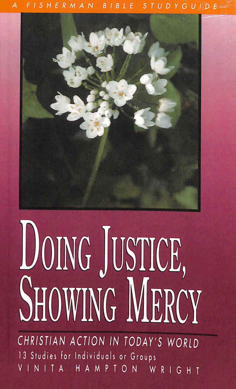 Doing Justice Showing Mercy Christian Action in Today's World