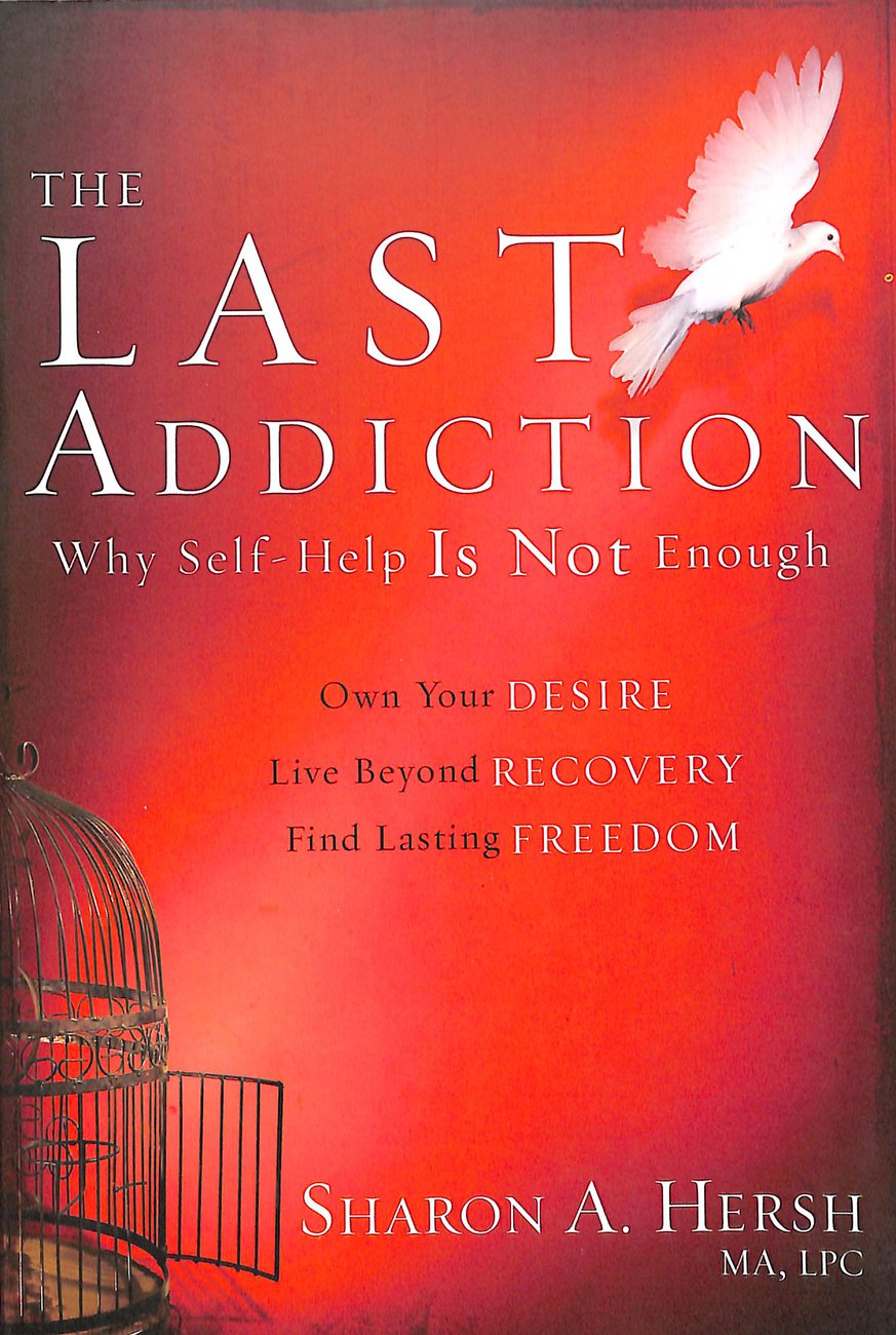 The Last Addiction By Sharon A Hersh (Paperback) 9780877882039