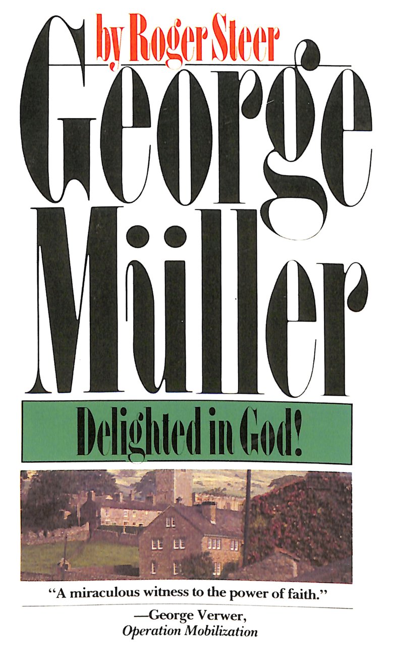 George Muller Delighted in God By Roger Steer (Paperback)