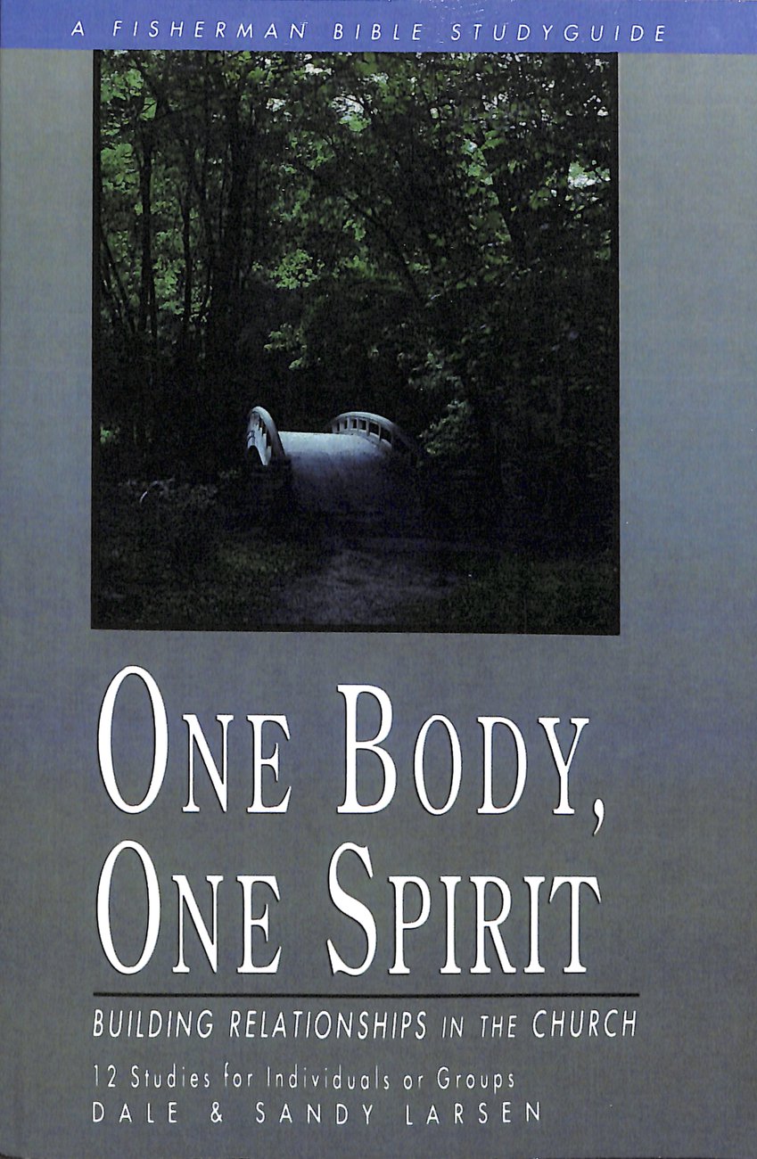 One Body One Spirit Building Relationships in the Church