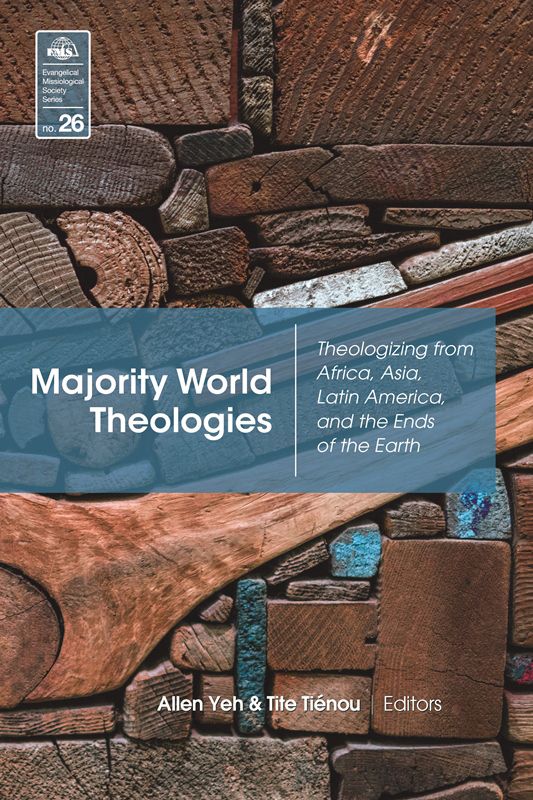 Majority World Theologies Theologizing from Africa Asia Latin Ameri