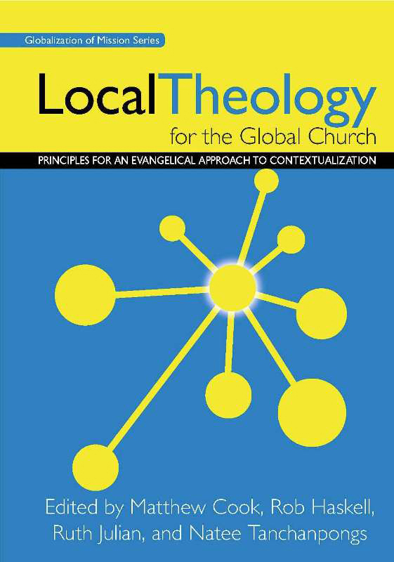 Local Theology for the Global Church By Cook Matthew Haskell Rob J