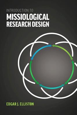 Introduction to Missiological Research Design By Elliston Edgar J