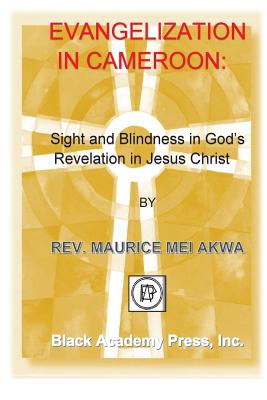 Evangelization in Cameroon Sight and Blindness in God's Revelation