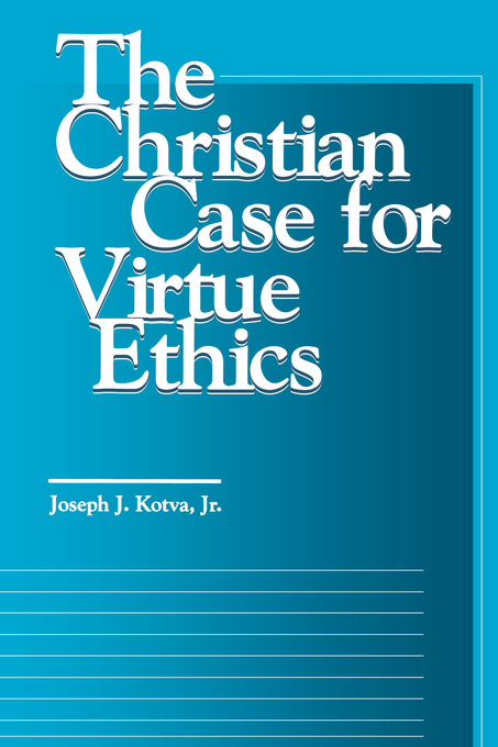 Christian Case For Virtue Ethics By Joseph J Kotva (Paperback)