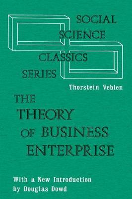 The Theory of Business Enterprise By Veblen (Paperback) 9780878556991