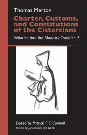 Charter Customs and Constitutions of the Cistercians By Thomas Merton