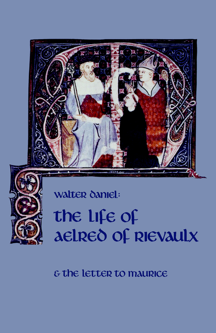 The Life of Aelred of Rievaulx By F M Powicke Walter Daniel