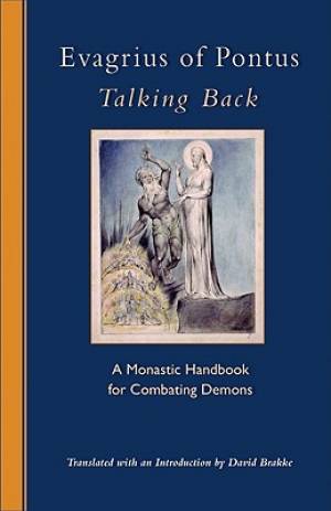 Evagrius of Pontus Talking Back By David Brakke (Paperback)